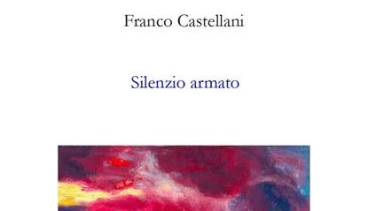 La copertina di 'Silenzio armato' di Franco Castellani