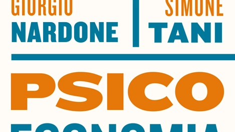 La copertina di 'Psicoeconomia' di Giorgio Nardone e Simone Tani