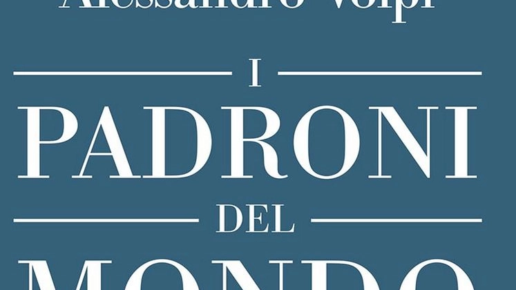 Doppio appuntamento con “I padroni del mondo” dello storico Alessandro Volpi