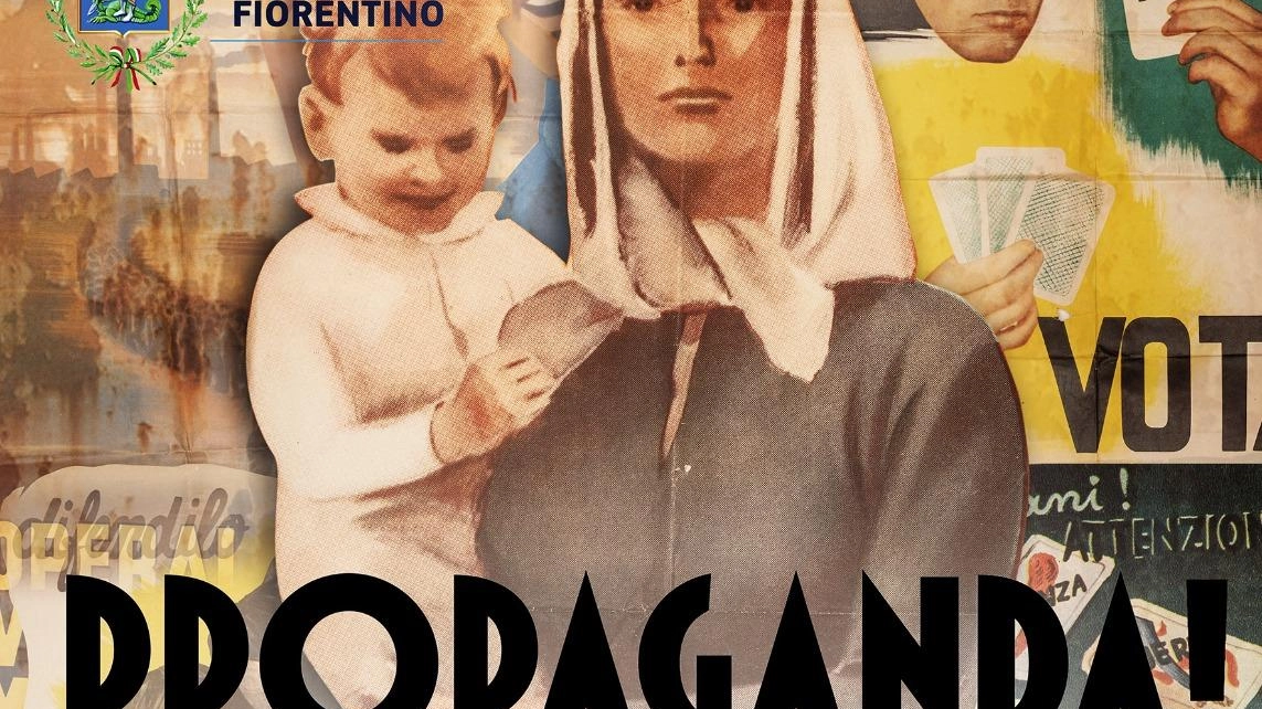 "Propaganda! L’Italia dal Ventennio alla Repubblica" nei manifesti