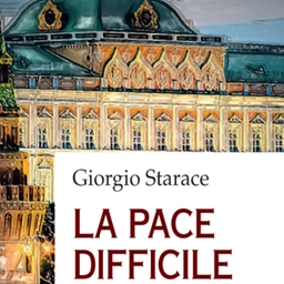 Firenze, presentazione del libro 'La pace difficile. Diari di un Ambasciatore a Mosca'