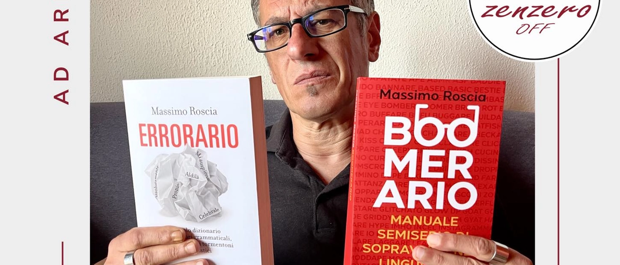 “Boomerario” & “Errorario”: a Zenzero Off una “special combo” per l'incontro con Massimo Roscia tra slang giovanile, strafalcioni quotidiani e risate linguisticamente corrette