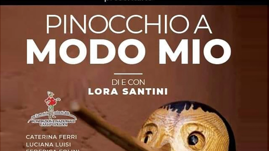 "Pinocchio a modo mio" è scritto, diretto e interpretato da Lora Santini