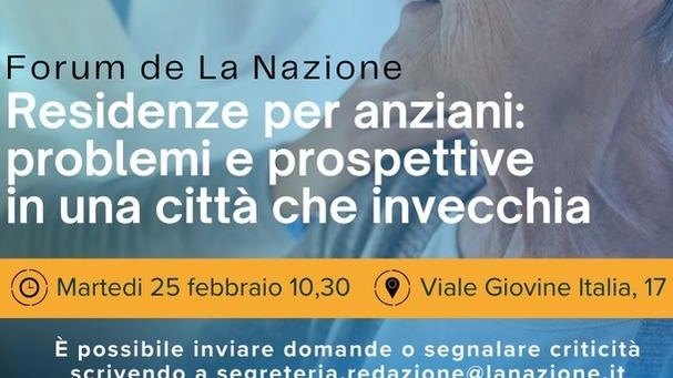 La locandina del forum organizzato da La Nazione dedicato al complicato mondo delle Residenze sanitarie assistite La locandina del forum organizzato da La Nazione dedicato al complicato mondo delle Residenze sanitarie assistite