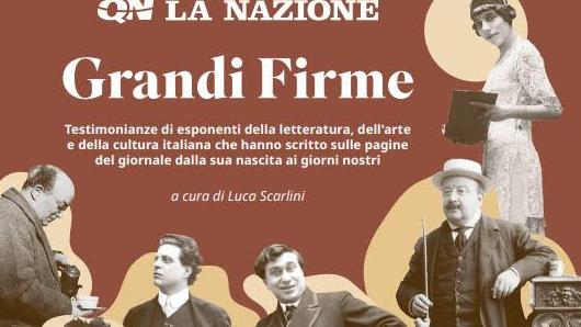 Grandi Firme de La Nazione. Articoli, ricordi, immagini. Un itinerario della memoria